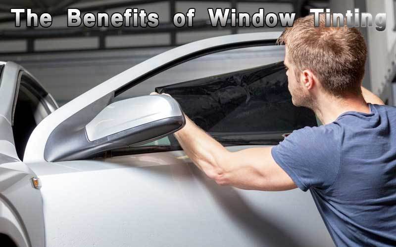 Benefits of Window Tinting