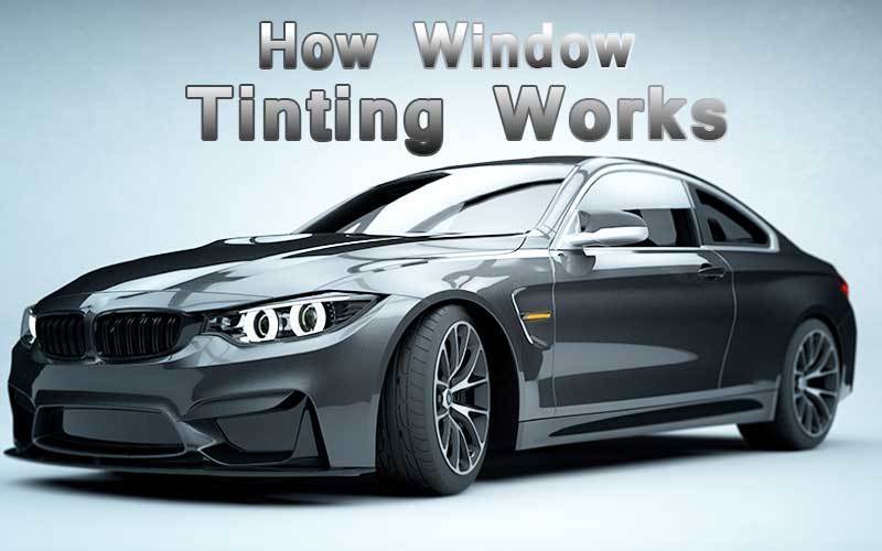 how window tinting works