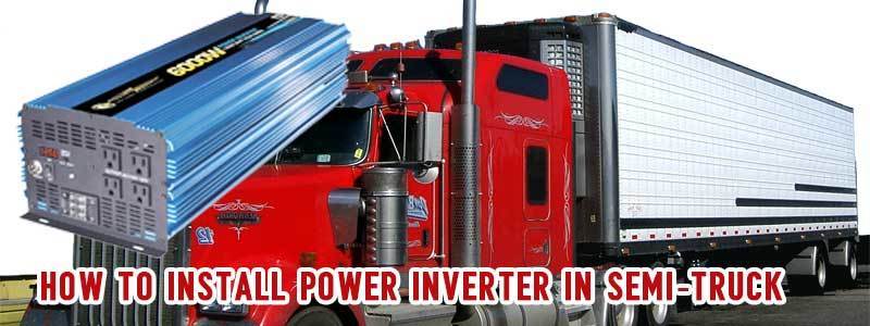How to Install Power Inverter in Semi-Truck