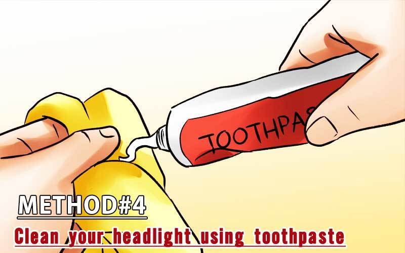 Clean your headlight using toothpaste