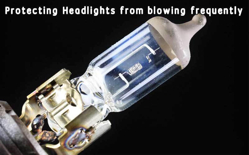 Protecting Headlights from blowing frequently