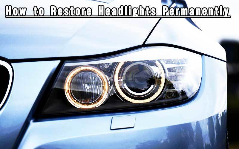 how to restore headlights