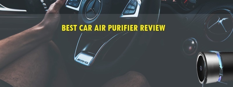 Best Car Air Purifier Review