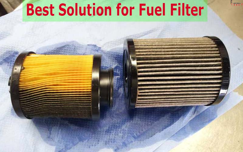 Best Solution for Bad Fuel Filter of Car