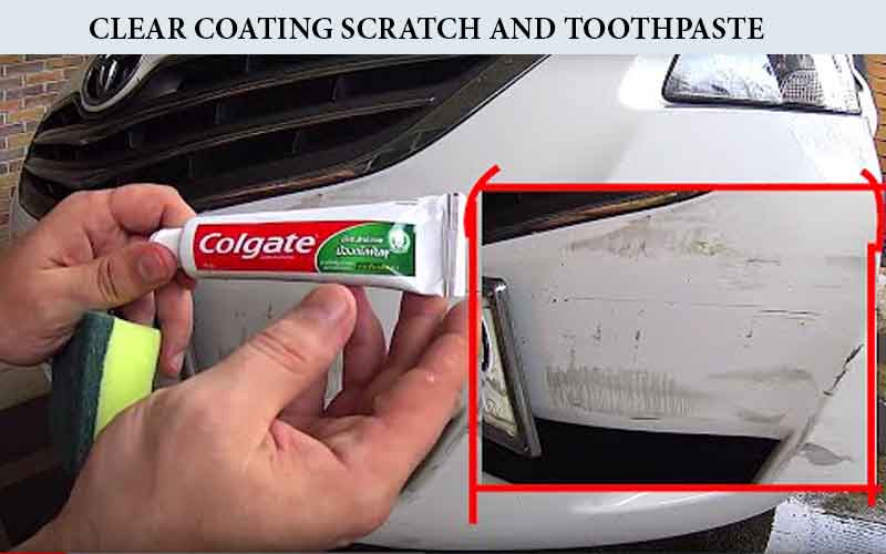 Clear coating scratch and toothpaste