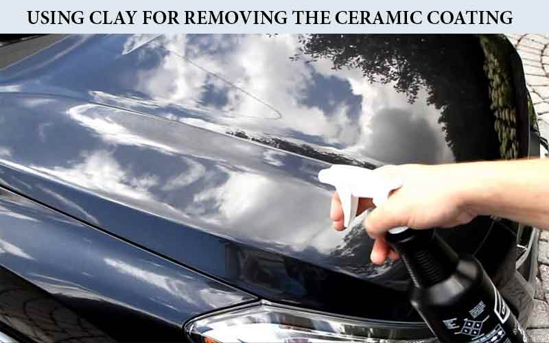 Using Clay for Removing the Ceramic Coating