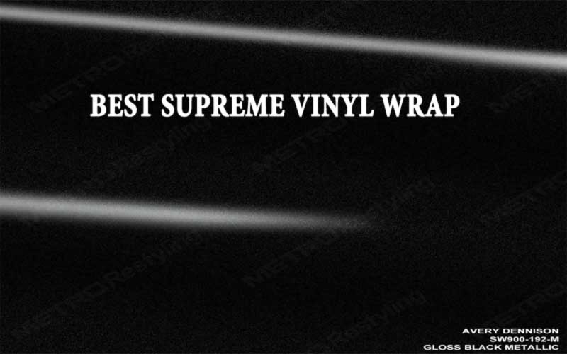 BEST SUPREME VINYL WRAP REVIEW