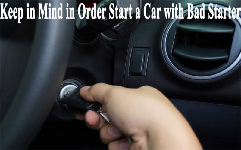 Keep-in-Mind-in-Order-Start-a-Car-with-Bad-Starter