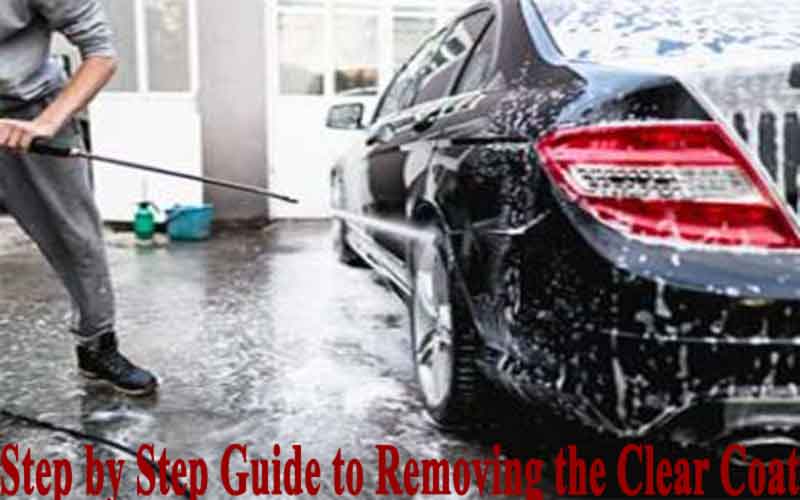 Step by Step Guide to Removing the Clear Coat