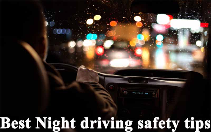Best Night driving safety tips