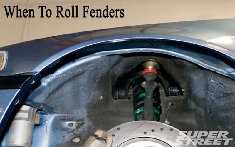 When To Roll Fenders of a car