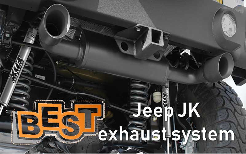 Best jeep jk exhaust system
