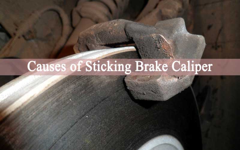 Causes of Sticking Brake Caliper