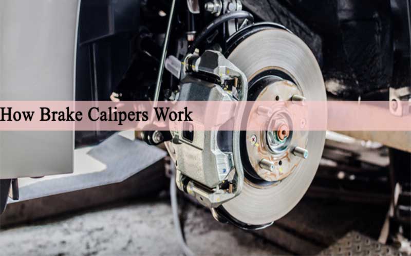 How Brake Calipers Work