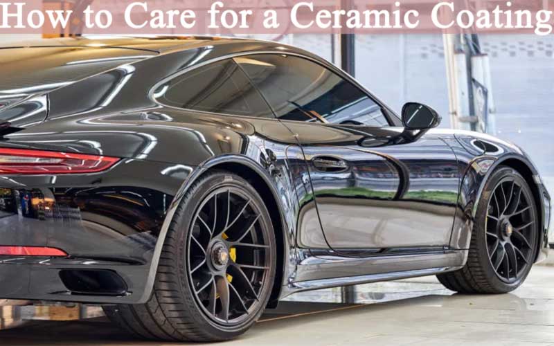 How to Care for Ceramic Coating 