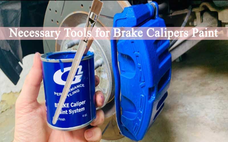 Necessary Tools for Brake Calipers Paint