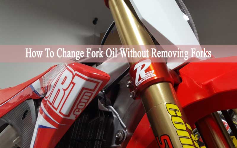 How to Change Fork Oil without Removing Forks