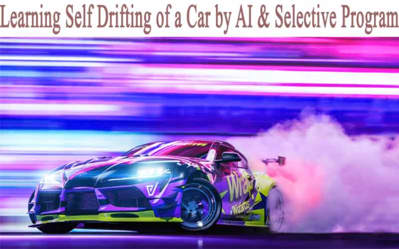 Learning Self Drifting of a Car by AI Selective Programming