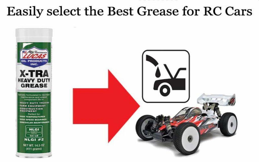How to select the high quality Grease for RC car?