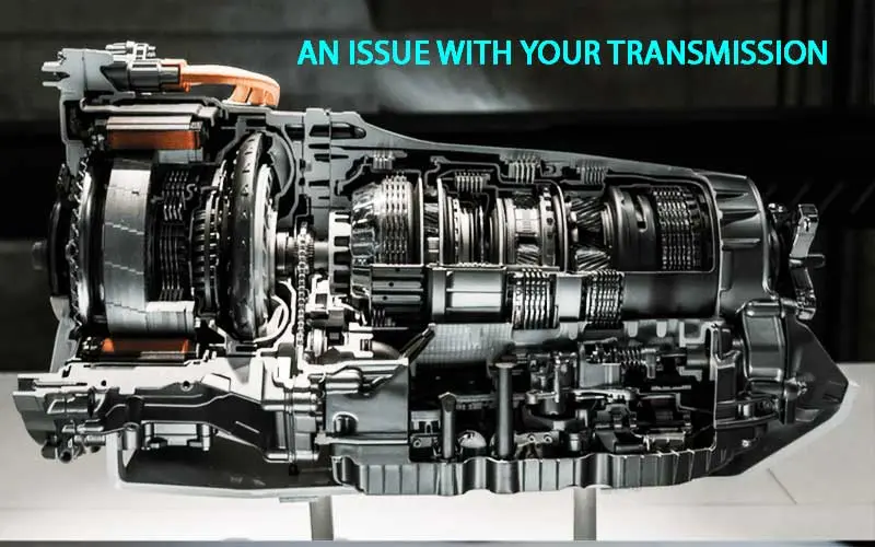 An issue with your transmission