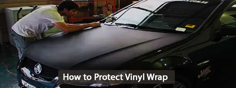 How to Protect Vinyl Wrap