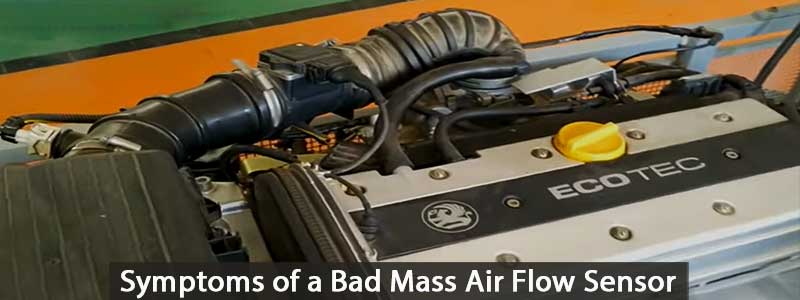 Symptoms of a Bad Mass Air Flow Sensor