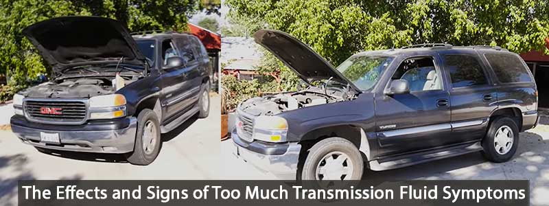 The Effects and Signs of Too Much Transmission Fluid Symptoms