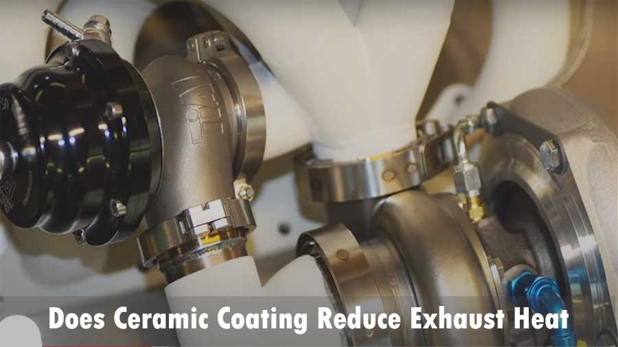 does ceramic coating reduce exhaust heat