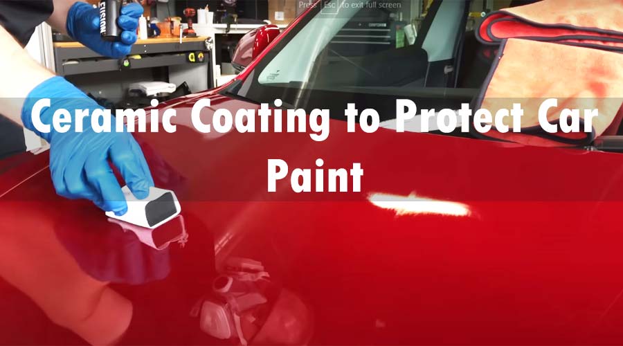 Ceramic coating to protect car paint